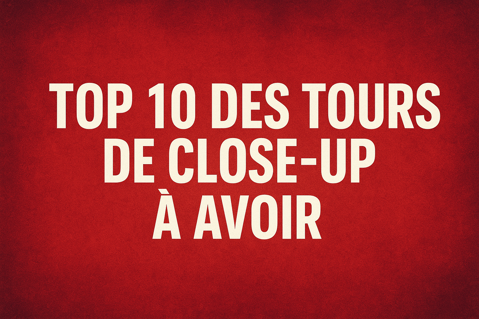 top 10 des tours de magies